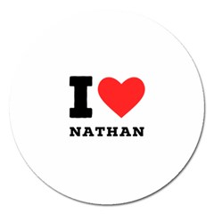 I Love Nathan Magnet 5  (round) by ilovewhateva