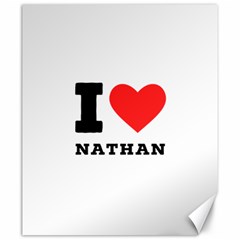 I Love Nathan Canvas 20  X 24  by ilovewhateva