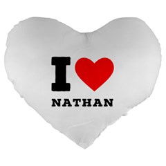 I Love Nathan Large 19  Premium Heart Shape Cushions by ilovewhateva