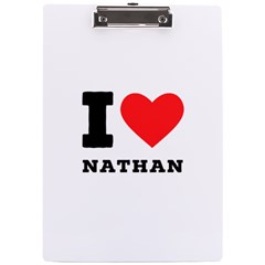 I Love Nathan A4 Acrylic Clipboard by ilovewhateva