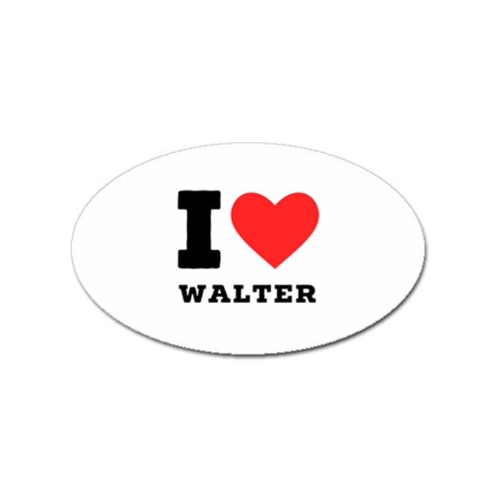 I love walter Sticker (Oval)