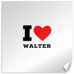 I Love Walter Canvas 12  X 12  by ilovewhateva