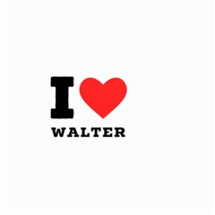 I Love Walter Small Garden Flag (two Sides) by ilovewhateva