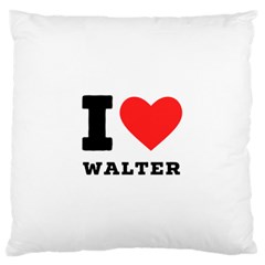 I Love Walter Standard Premium Plush Fleece Cushion Case (one Side) by ilovewhateva