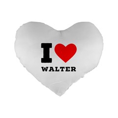 I Love Walter Standard 16  Premium Flano Heart Shape Cushions by ilovewhateva