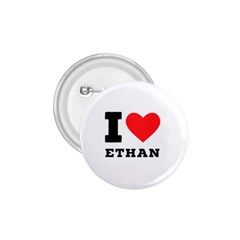 I Love Ethan 1 75  Buttons by ilovewhateva