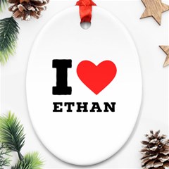 I Love Ethan Ornament (oval) by ilovewhateva