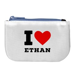 I Love Ethan Large Coin Purse by ilovewhateva