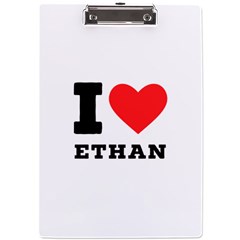 I Love Ethan A4 Acrylic Clipboard by ilovewhateva