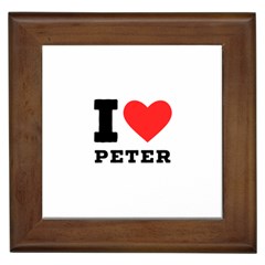 I Love Peter Framed Tile by ilovewhateva