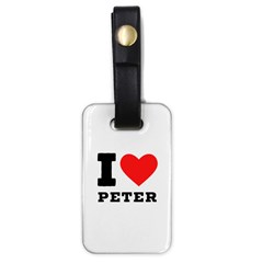 I Love Peter Luggage Tag (one Side) by ilovewhateva