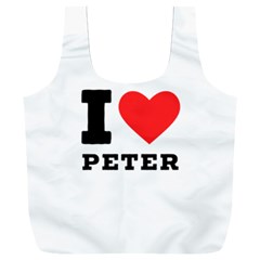 I Love Peter Full Print Recycle Bag (xxl) by ilovewhateva