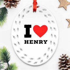 I Love Henry Oval Filigree Ornament (two Sides) by ilovewhateva