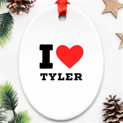 I Love Tyler Ornament (oval) by ilovewhateva