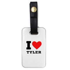 I Love Tyler Luggage Tag (one Side) by ilovewhateva