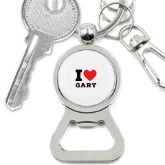 I Love Gary Bottle Opener Key Chain by ilovewhateva