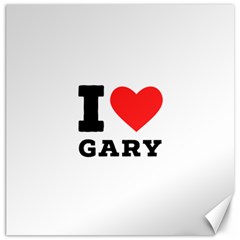 I Love Gary Canvas 12  X 12  by ilovewhateva