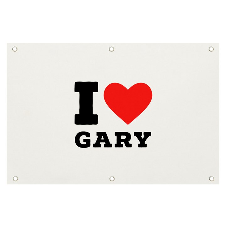 I love gary Banner and Sign 6  x 4 