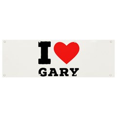 I Love Gary Banner And Sign 9  X 3  by ilovewhateva