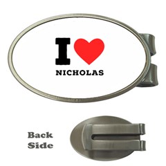 I Love Nicholas Money Clips (oval)  by ilovewhateva