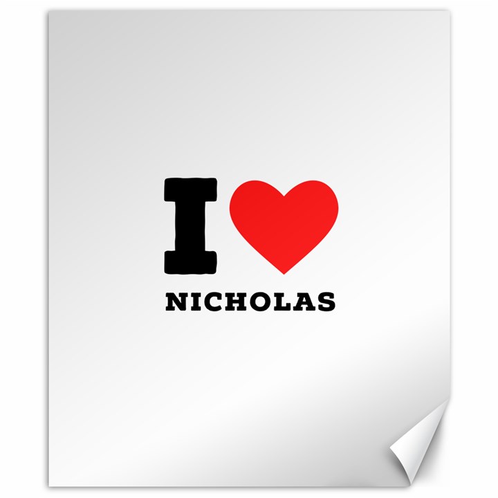 I love nicholas Canvas 8  x 10 