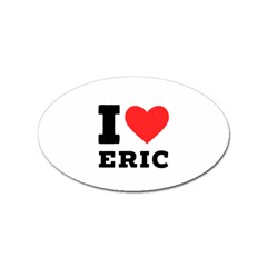 I Love Eric Sticker (oval) by ilovewhateva