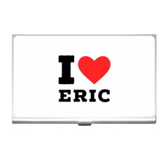 I Love Eric Business Card Holder by ilovewhateva