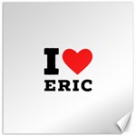 I love eric Canvas 12  x 12  11.4 x11.56  Canvas - 1