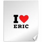 I love eric Canvas 20  x 24  19.57 x23.15  Canvas - 1