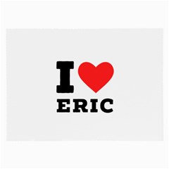 I Love Eric Large Glasses Cloth (2 Sides) by ilovewhateva