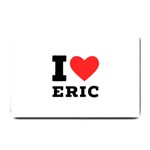 I love eric Small Doormat 24 x16  Door Mat