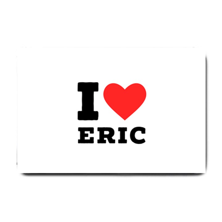 I love eric Small Doormat