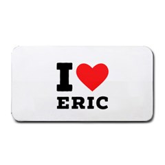 I Love Eric Medium Bar Mat by ilovewhateva