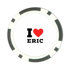 I Love Eric Poker Chip Card Guard by ilovewhateva