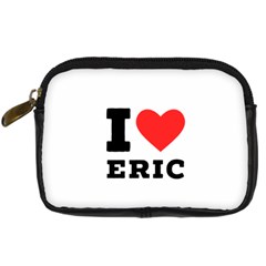 I Love Eric Digital Camera Leather Case by ilovewhateva