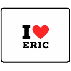 I Love Eric Fleece Blanket (medium) by ilovewhateva