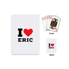 I Love Eric Playing Cards Single Design (mini) by ilovewhateva