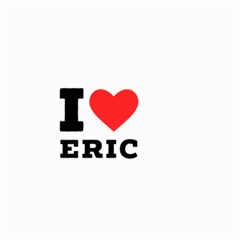 I Love Eric Small Garden Flag (two Sides)