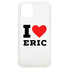 I Love Eric Iphone 12/12 Pro Tpu Uv Print Case