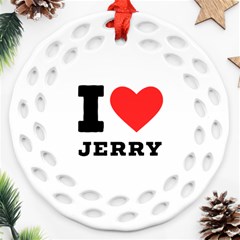 I Love Jerry Ornament (round Filigree) by ilovewhateva