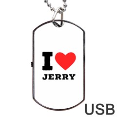 I Love Jerry Dog Tag Usb Flash (one Side) by ilovewhateva