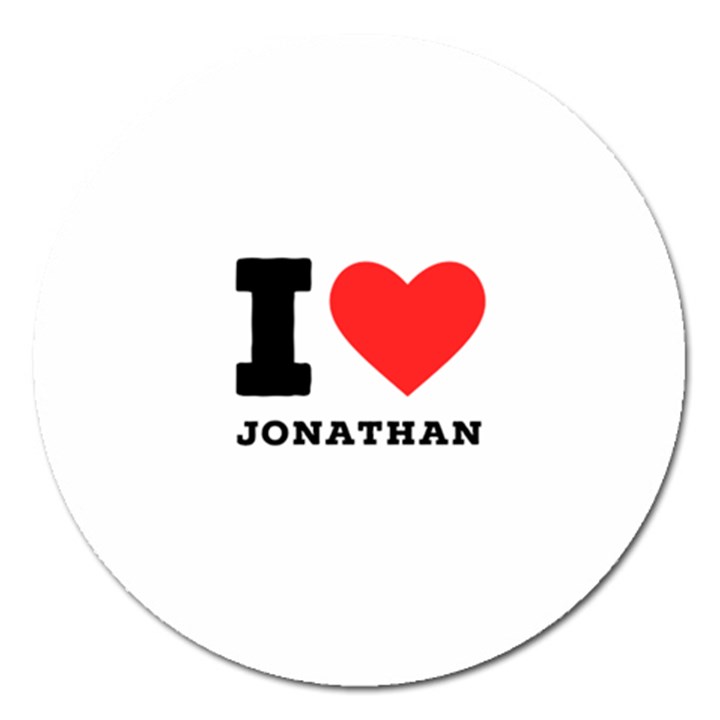 I love jonathan Magnet 5  (Round)