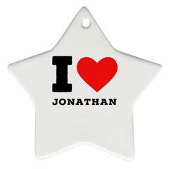 I Love Jonathan Star Ornament (two Sides) by ilovewhateva