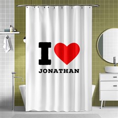 I Love Jonathan Shower Curtain 48  X 72  (small)  by ilovewhateva