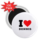 I love dennis 2.25  Magnets (100 pack)  Front