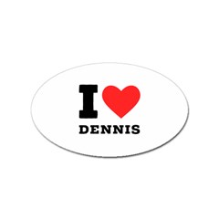 I love dennis Sticker Oval (10 pack)