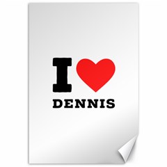 I Love Dennis Canvas 12  X 18  by ilovewhateva