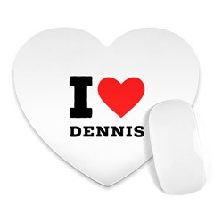 I Love Dennis Heart Mousepad by ilovewhateva