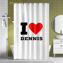 I love dennis Shower Curtain 48  x 72  (Small) 