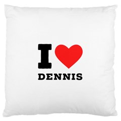 I Love Dennis Large Premium Plush Fleece Cushion Case (one Side) by ilovewhateva